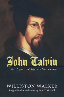 Ján Kalvín: Organizátor reformovaného protestantizmu - John Calvin: The Organizer of Reformed Protestantism
