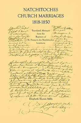 Cirkevné sobáše v Natchitoches, 1818-1850: Francios Des Natchitoches Louisiana - Natchitoches Church Marriages, 1818-1850: Translated Abstracts from the Registers of St. Francios Des Natchitoches Louisiana