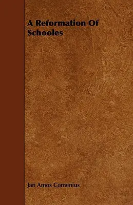 Reformácia škôl - A Reformation Of Schooles