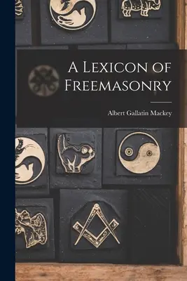 Lexikón slobodomurárstva - A Lexicon of Freemasonry