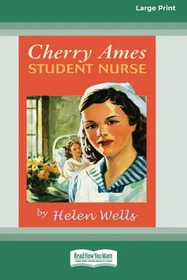 Cherry Ames, študentka ošetrovateľstva (16pt Large Print Edition) - Cherry Ames, Student Nurse (16pt Large Print Edition)