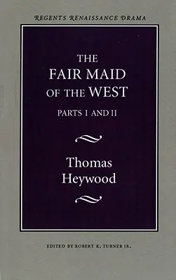Krásna panna zo západu: Časti I a II - The Fair Maid of the West: Parts I and II
