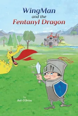 WingMan a fentanylový drak - WingMan and the Fentanyl Dragon
