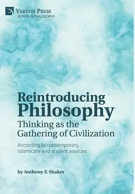 Opätovné zavedenie filozofie: Myslenie ako stretnutie civilizácie - Reintroducing Philosophy: Thinking as the Gathering of Civilization