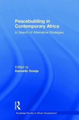 Budovanie mieru v súčasnej Afrike: hľadanie alternatívnych stratégií - Peacebuilding in Contemporary Africa: In Search of Alternative Strategies