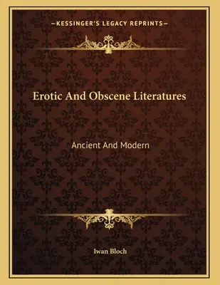 Erotická a obscénna literatúra: Antická a moderná literatúra - Erotic And Obscene Literatures: Ancient And Modern