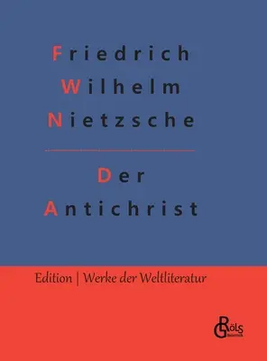 Antikrist: Prehodnotenie všetkých hodnôt - Der Antichrist: Umwertung aller Werte