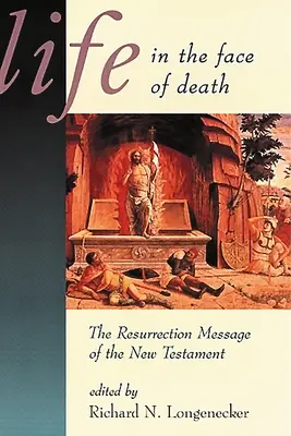 Život tvárou v tvár smrti: Posolstvo vzkriesenia v Novom zákone - Life in the Face of Death: The Resurrection Message of the New Testament
