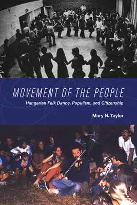 Pohyb ľudu: maďarský ľudový tanec, populizmus a občianstvo - Movement of the People: Hungarian Folk Dance, Populism, and Citizenship