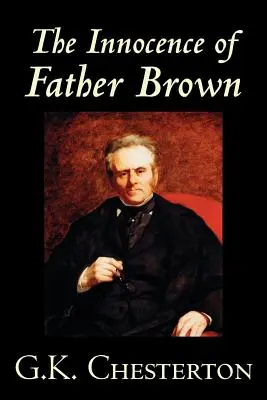 Nevinnosť otca Browna by G.K. Chesterton, Beletria, Mysteriózne a detektívne - The Innocence of Father Brown by G.K. Chesterton, Fiction, Mystery & Detective