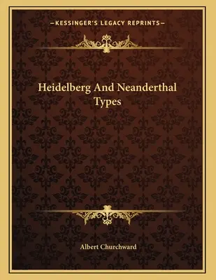 Heidelberg a neandertálske typy - Heidelberg And Neanderthal Types