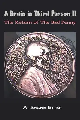 Mozog v tretej osobe II: Návrat zlého peniaza - A Brain in Third Person II: The Return of the Bad Penny
