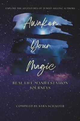 Prebuďte svoju mágiu: Manifestačné cesty skutočným životom - Awaken Your Magic: Real Life Manifestation Journeys