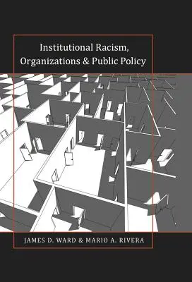 Inštitucionálny rasizmus, organizácie a verejná politika - Institutional Racism, Organizations & Public Policy