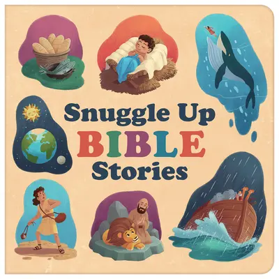 Biblické príbehy pre deti: Snuggle Up - Snuggle Up Bible Stories