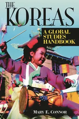 Kórea: Príručka globálnych štúdií - The Koreas: A Global Studies Handbook