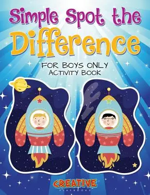 Jednoduchá kniha aktivít Spot the Difference for Boys Only - Simple Spot the Difference for Boys Only Activity Book