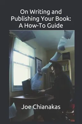O písaní a vydávaní knihy: Príručka ako na to - On Writing and Publishing Your Book: A How-To Guide