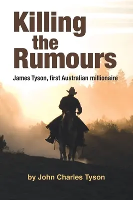 Zabíjanie fám: James Tyson, prvý austrálsky milionár - Killing the Rumors: James Tyson, first Australian millionaire