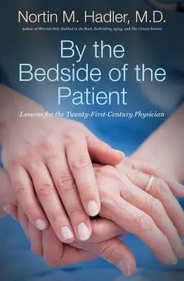 Pri lôžku pacienta: Lekcie pre lekára dvadsiateho prvého storočia - By the Bedside of the Patient: Lessons for the Twenty-First-Century Physician
