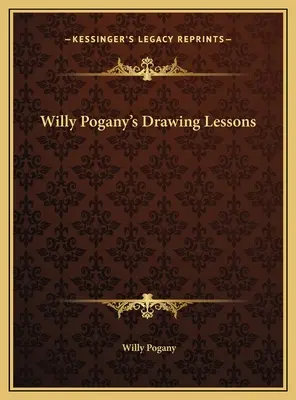 Hodiny kreslenia Willyho Poganyho - Willy Pogany's Drawing Lessons