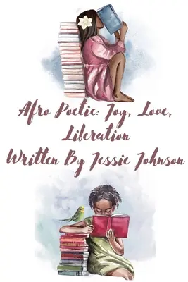 Afro poetická radosť, láska, oslobodenie - Afro Poetic Joy, Love, Liberation