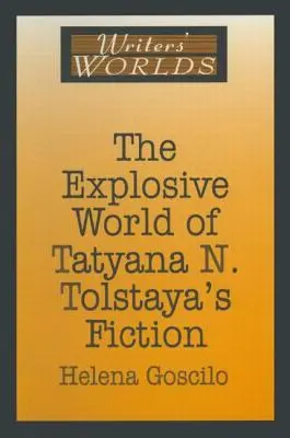 Výbušný svet fikcie Taťjany N. Tolstej - The Explosive World of Tatyana N. Tolstaya's Fiction