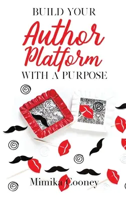 Vytvorte si účelovú autorskú platformu: Marketingové stratégie pre spisovateľov - Build Your Author Platform with a Purpose: Marketing Strategies for Writers
