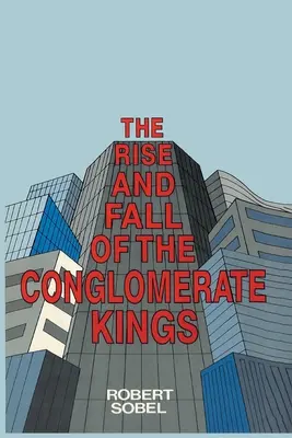 Vzostup a pád kráľov konglomerátov - The Rise and Fall of the Conglomerate Kings