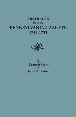 Výťahy z Pennsylvánskych novín, 1748-1755 - Abstracts from the Pennsylvania Gazette, 1748-1755