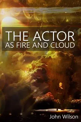 Herec ako oheň a oblak - The Actor as Fire and Cloud
