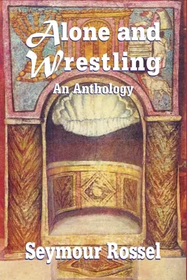 Sám a zápas: An Anthology (Antológia) - Alone and Wrestling: An Anthology