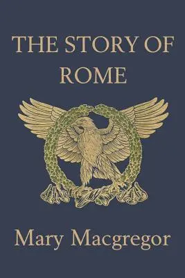 Príbeh Ríma (Yesterday's Classics) - The Story of Rome (Yesterday's Classics)