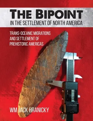 Bipoint in the Settlement of North America (Bipoint v osídlení Severnej Ameriky): Trans-oceánske migrácie a osídlenie prehistorickej Ameriky - The Bipoint in the Settlement of North America: Trans-Oceanic Migrations and Settlement of Prehistoric Americas