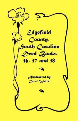 Edgefield County, Južná Karolína: Knihy listín 16, 17, 18 - Edgefield County, South Carolina: Deed Books 16, 17, 18