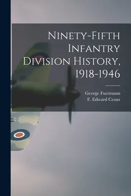 História deväťdesiatej piatej pešej divízie, 1918 - 1946 - Ninety-fifth Infantry Division History, 1918-1946