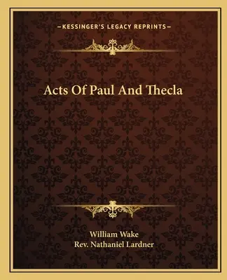 Skutky Pavla a Thekly - Acts Of Paul And Thecla