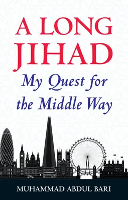 Dlhý džihád: Môj džihád: hľadanie strednej cesty - A Long Jihad: My Quest for the Middle Way