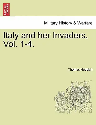 Taliansko a jeho útočníci, zv. 1-4. - Italy and Her Invaders, Vol. 1-4.