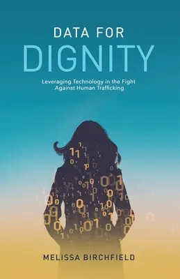 Údaje pre dôstojnosť: Využitie technológií v boji proti obchodovaniu s ľuďmi - Data for Dignity: Leveraging Technology in the Fight against Human Trafficking