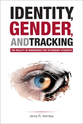 Identita, rod a stopovanie: Reálne hranice pre študentov veterinárnej medicíny - Identity, Gender, and Tracking: The Reality of Boundaries for Veterinary Students