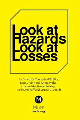 Pozrite sa na riziká, pozrite sa na straty - Look at Hazards, Look at Losses
