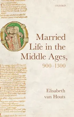 Manželský život v stredoveku, 900 - 1300 - Married Life in the Middle Ages, 900-1300