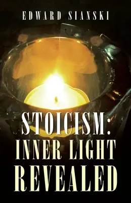 Stoicizmus: Vnútorné svetlo odhalené - Stoicism: Inner Light Revealed
