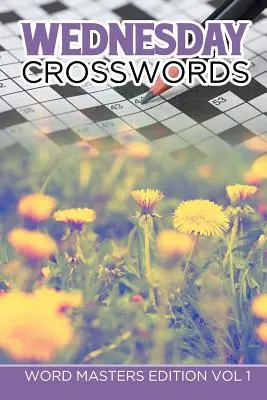 Stredajšie krížovky: Vydanie pre majstrov slov 1. zväzok - Wednesday Crosswords: Word Masters Edition Vol 1
