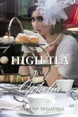 Vysoký čaj s Oféliou - High Tea with Ophelia