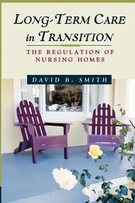 Dlhodobá starostlivosť v prechodnom období: Regulácia domovov dôchodcov - Long-Term Care in Transition: The Regulation of Nursing Homes