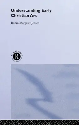 Pochopenie ranokresťanského umenia - Understanding Early Christian Art