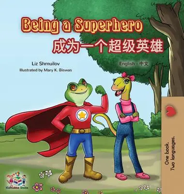 Byť superhrdinom: Anglicko mandarínska dvojjazyčná kniha (zjednodušená čínština) - Being a Superhero: English Mandarin Bilingual Book (Chinese Simplified)