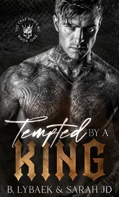 Pokúšaný kráľom: Temný román MC: Zaľúbený kráľ. - Tempted by a King: A dark MC romance